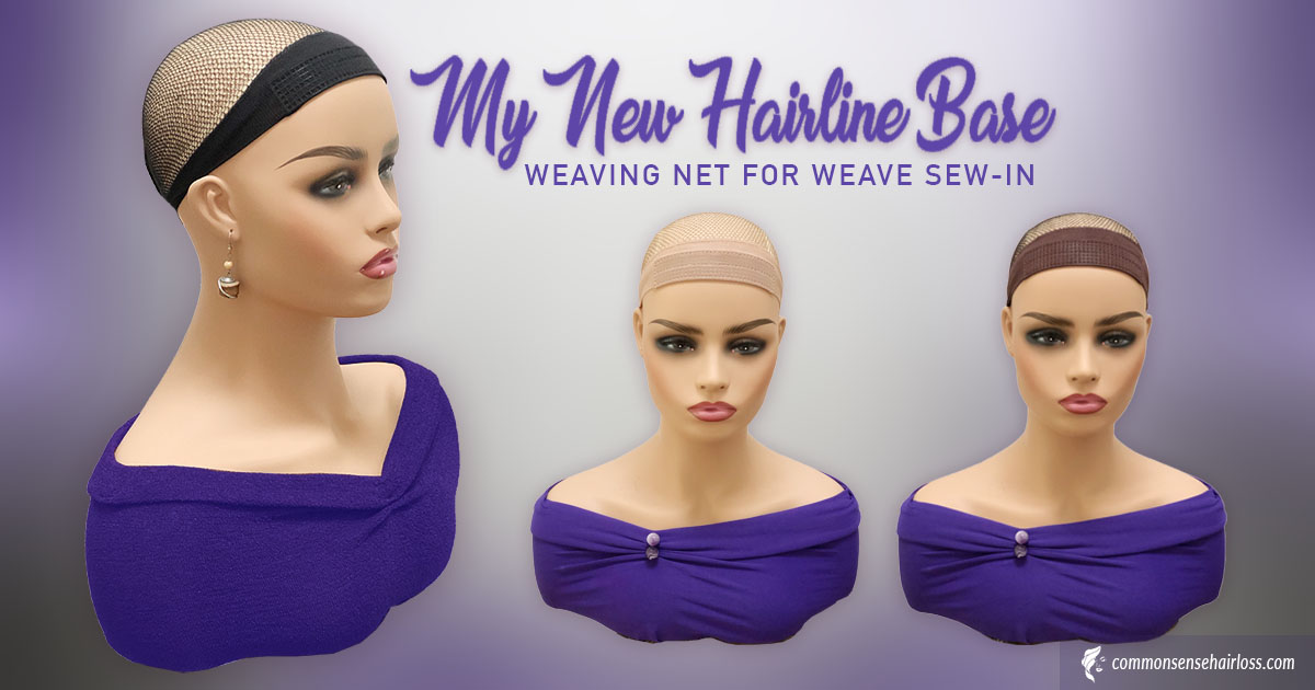 Weaving Net For Hair Sew-in: My New Hairline Base